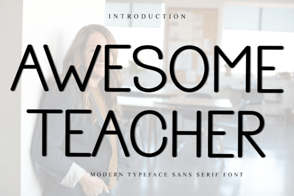 Awesome Teacher: A Versatile Font for Modern Branding