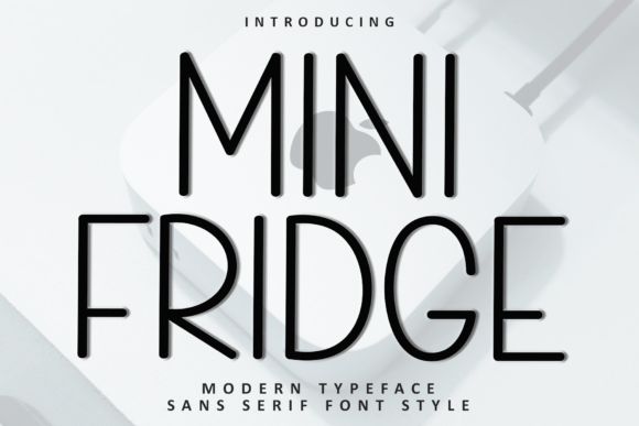 Mini Fridge: A Soft Sans Serif Font for Modern Web Design