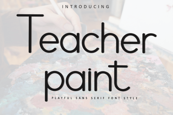 Teacher Paint: A Soft, Unique Sans Serif Font for Editorial Design